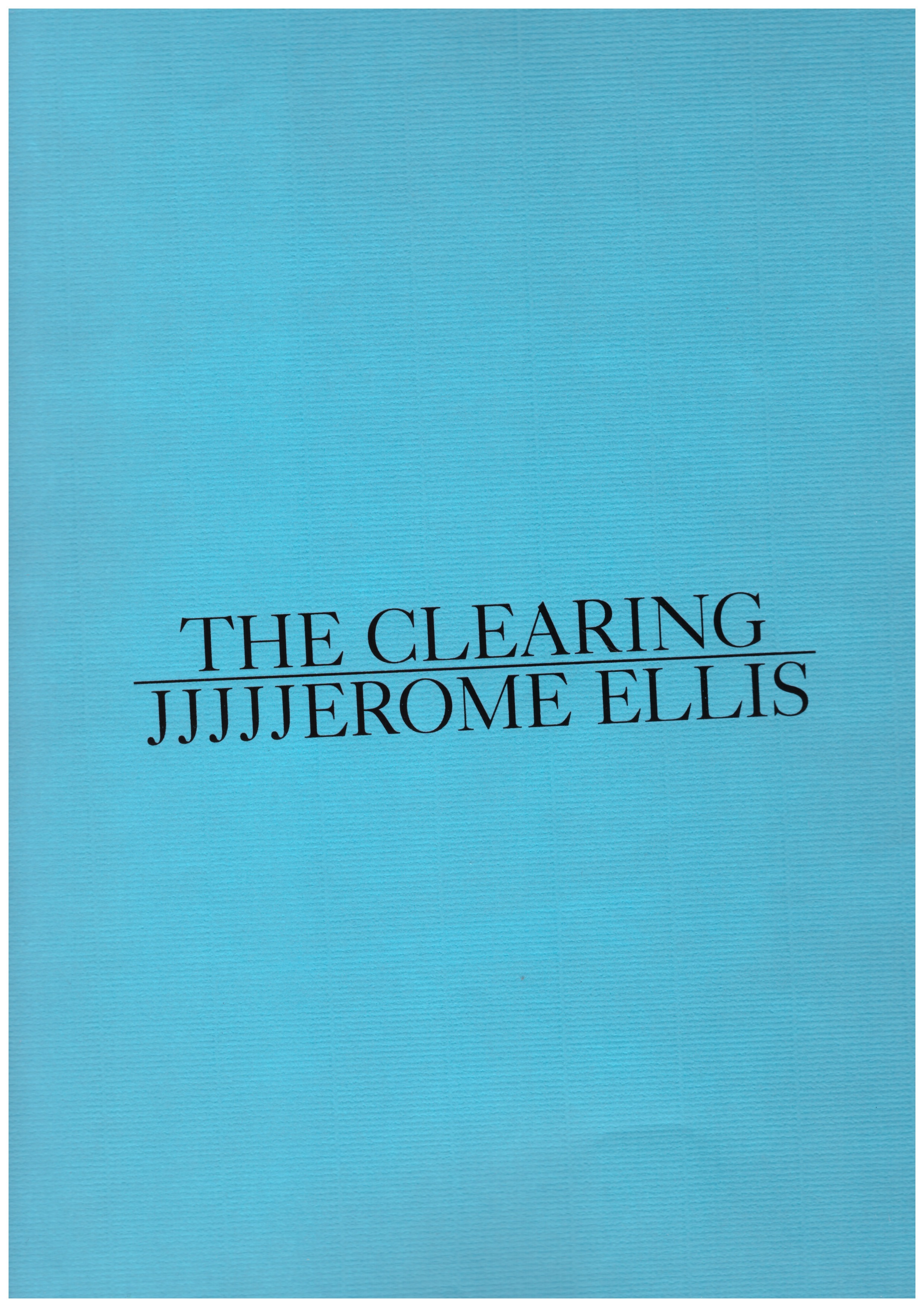 ELLIS, JJJJJerome - The Clearing